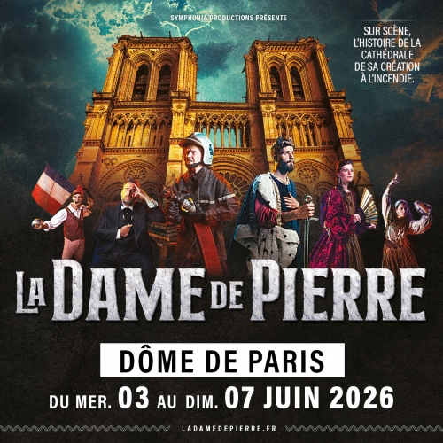 La Dame de Pierre au Dôme de Paris les 03, 04, 05, 06, 07 juin 2026